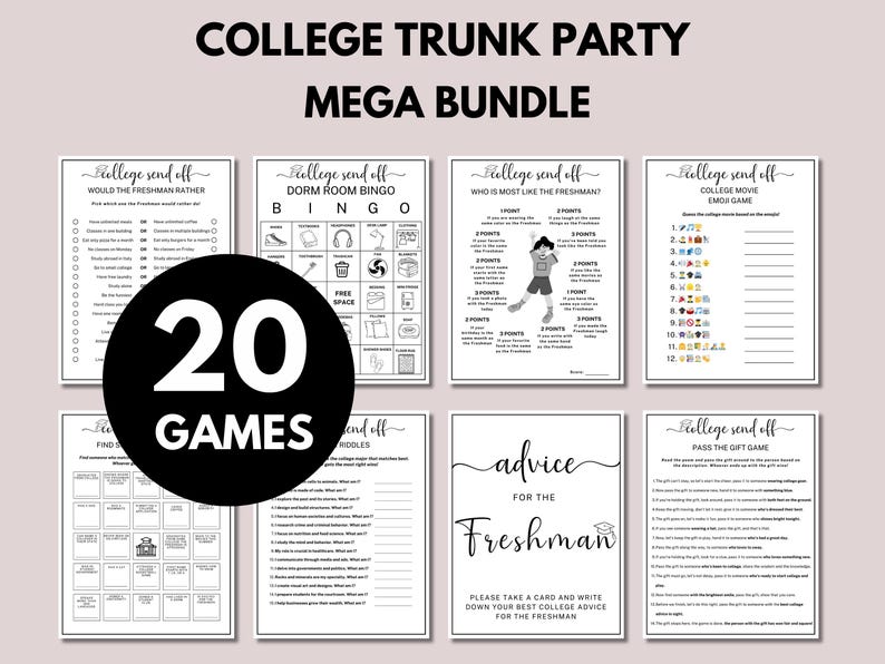 May include: A set of 20 printable college trunk party games. The games include a dorm room bingo card, a "who is most like the freshman" game, a college movie emoji game, a "would the freshman rather" game, a "find the differences" game, a "college send off riddles" game, a "pass the gift" game, and an advice for the freshman card.