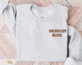 Emergency Nurse Crewneck Sweatshirt, Emergency RN Shirt, Emergency Nurse Sweatshirt, Emergency Nurse Gift, ER Nurse Gift, Nurse Appreciation