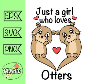 cute otter svg otter png just a girl who loves otters svg shirt design cricut cut file otter clipart svg otter couple heart otter sticker