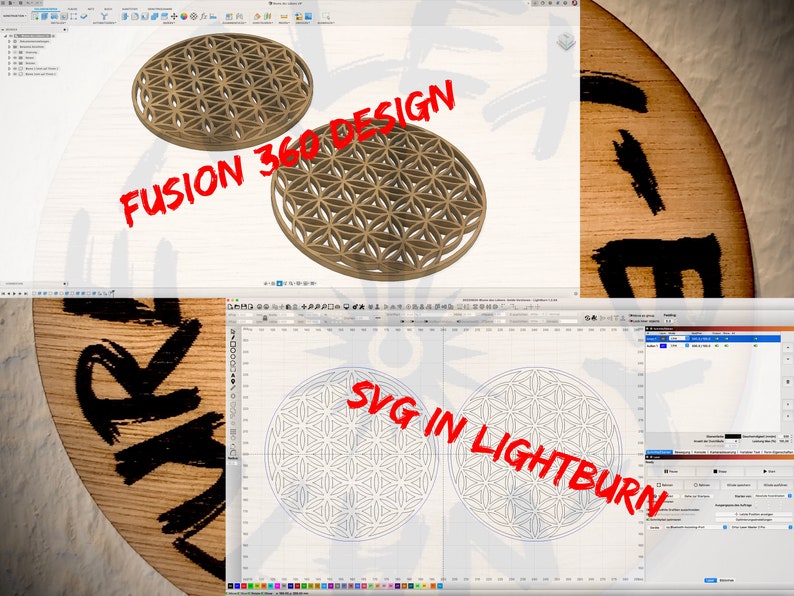 May include: A 3D model of a flower of life design created in Fusion 360 software. The design is shown in a light brown color. The design is also shown in a black and white line drawing in a Lightburn software window. The text "Fusion 360 Design" and "SVG in Lightburn" are written in red on the image.