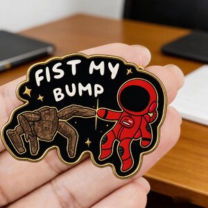 Fist My Bump Acrylic Pin, Project Hail Mary Acrylic Pin, Amaze Amaze Amaze Pin, Rocky Pin image 2
