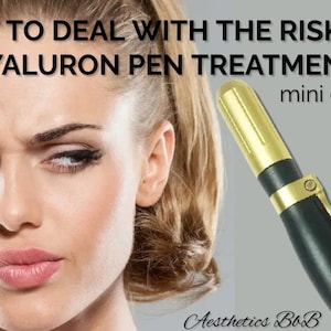 How to deal with the risks of Hyaluron Pen treatment