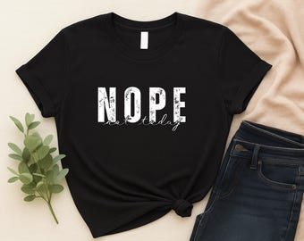 Nope Not Today Sarcastic Shirt SVG - Sassy Quote (Digital Download