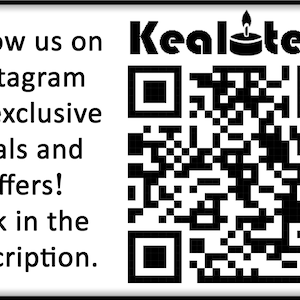 May include: Black and white QR code with the text "Kealite" and a candle icon. The text "Follow us on Instagram for exclusive deals and offers! Link in the description." is also included.
