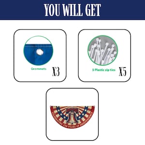 May include: The image shows the components included: three blue grommets, five plastic zip ties, and a patriotic banner. The banner features a bell, stars, and the text "CELEBRATING 250 YEARS OF INDEPENDENCE".