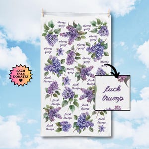 Subtle F*ck Trump Hand Towel, Funny Political Home Decor, Lilacs Kitchen Towel, Lilac Floral Home Decor, Liberal Gag Gift, FDT Bath Towel