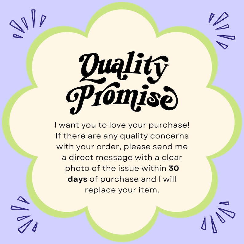 May include: A light green, cloud-shaped graphic with the words "Quality Promise" in black script. The text below states the seller's commitment to customer satisfaction, including a 30-day return policy for quality concerns.