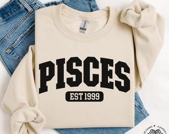 CUSTOM Pisces EST Sweatshirt, Custom Birth Year, Zodiac Crewneck, Astrology Horoscope Tee, Celestial Sweater, February March Birthday Gift