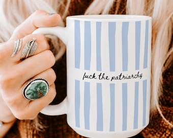 F*ck the Patriarchy Blue Stripe Mug, Feminist Coffee Mug, Funny Feminist Gift, Women's Rights Mug, Progressive Kitchen Decor, Girl Power Mug