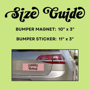 May include: A light green background displays the text "Size Guide" in a black, cursive font. Below, it lists bumper magnet dimensions as 10" x 3" and bumper sticker dimensions as 11" x 3". A car's rear with a "Grateful Thread" bumper sticker is shown.