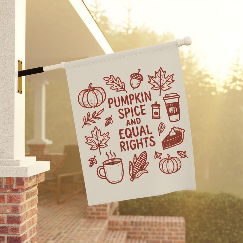 Pumpkin Spice and Equal Rights Garden Flag, Cute Liberal Fall Decor, Progressive Outdoor Banner, Fall Home Decoration, Seasonal Garden Sign