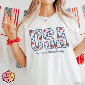 USA But in a Liberal Way T-Shirt, Anti Trump America Shirt, Fourth of July Shirt, Sarcastic Liberal Tee, Political Statement Tee, USA Shirt