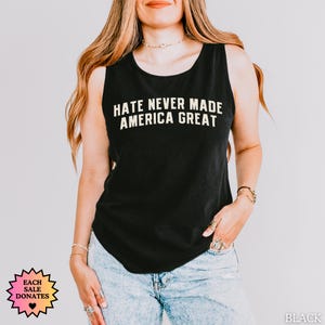 Hate Never Made America Great Tank Top, Social Justice Tank, Political Muscle Tank, Liberal Activism Top, Statement Outfit, Democrat Gift