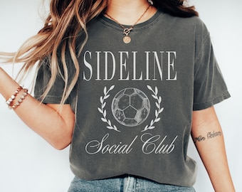 Sideline Social Club T-shirt, Comfort Colors Soccer Shirt, Funny Soccer Mom Crewneck, Classy Sports Tee, Game Day Apparel, Soccer Mom Gift