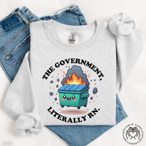 Dumpster Fire Sweatshirt, Emotional Dumpster Crewneck, Liberal Anti Government Shirt, Mental Health Sweater, I&#39;m Fine Everythings Fine Gift