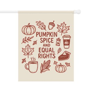 Bandera de jardín con especias de calabaza e igualdad de derechos, bonita decoración liberal de otoño, pancarta progresista para exteriores, decoración otoñal para el hogar, letrero de jardín de temporada imagen 6
