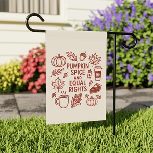 Pumpkin Spice and Equal Rights Garden Flag, Cute Liberal Fall Decor, Progressive Outdoor Banner, Fall Home Decoration, Seasonal Garden Sign