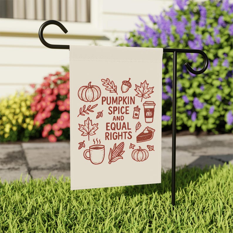Pumpkin Spice and Equal Rights Garden Flag, Cute Liberal Fall Decor, Progressive Outdoor Banner, Fall Home Decoration, Seasonal Garden Sign