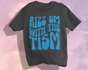 Rizz Em With the Tism Shirt, Comfort Colors Tee, Funny Autism Shirt, Autism Awareness Crewneck, Autistic Friend Gift, Neurodivergent T-Shirt