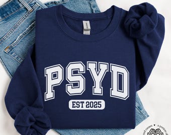 CUSTOM PsyD Est Sweatshirt, Doctor of Psychology Shirt, Psychology Licensure, Psychologist Crewneck, Board Exam Gift, Doctorate Graduation