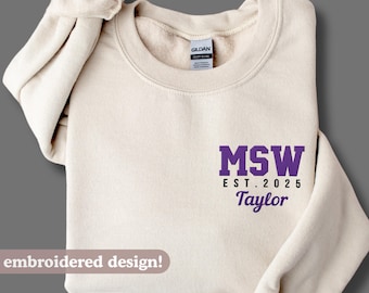 Custom EMBROIDERED MSW Est 2025 Sweatshirt, Master of Social Work Crewneck, Social Worker Gift, MSW Graduation, Therapist Gift