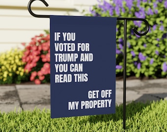 Anti-Trump Get Off My Property Flag, Subtle Anti Trump Garden Flag, FDT Flag, Trump Sucks Decor, Anti Trump Yard Sign, Funny Liberal Flag
