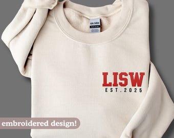 Custom EMBROIDERED LISW Est 2025 Sweatshirt, Licensed Independent Social Worker Crewneck, Social Worker Gift, MSW Graduation, Therapist Gift
