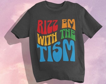 Rizz Em With the Tism Shirt, Comfort Colors Tee, Funny Autism Shirt, Autism Awareness Crewneck, Autistic Friend Gift, Neurodivergent T-Shirt