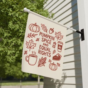 Pumpkin Spice and Equal Rights Garden Flag, Cute Liberal Fall Decor, Progressive Outdoor Banner, Fall Home Decoration, Seasonal Garden Sign
