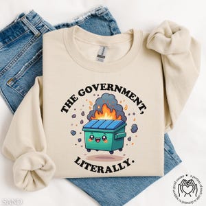 Dumpster Fire Sweatshirt, Emotional Dumpster Crewneck, Liberal Anti Government Shirt, Mental Health Sweater, I&#39;m Fine Everythings Fine Gift
