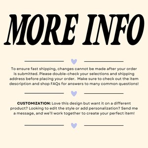 May include: Cream-colored graphic with the words "MORE INFO" in large, black, stylized letters. Below, text explains order changes, double-checking selections, and customization options. Includes light purple heart icons.