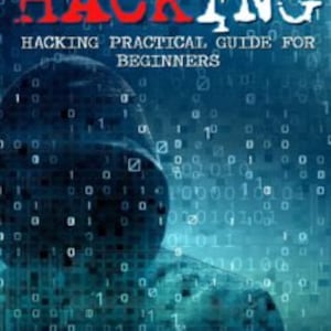 Könnte beinhalten: Buchcover mit dem Titel "HACKING" in roten und weißen Buchstaben. Unter dem Titel steht der Text "HACKING PRACTICAL GUIDE FOR BEGINNERS". Das Bild zeigt eine Kapuzenfigur und Binärcode. Der Name des Autors, Jeff Simon, steht unten.
