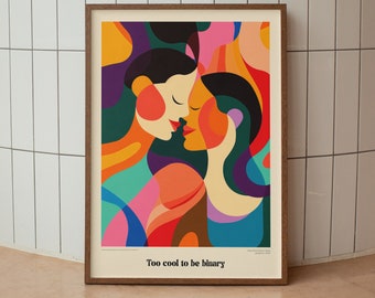 May include: A framed abstract art print featuring two figures in a colorful, geometric style. The figures are kissing and the print has the text "Too cool to be binary".