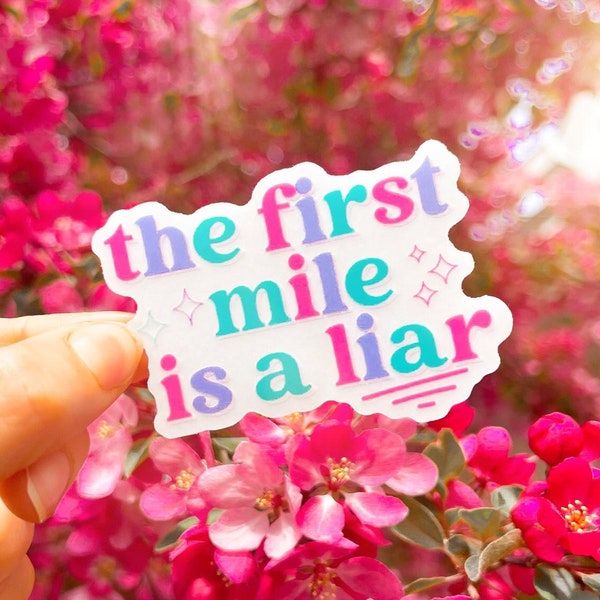 first mile is a liar, Water Bottle Sticker, running sticker, Funny Water Bottle Sticker, Hydro Sticker, Drink Water Sticker, runner, running