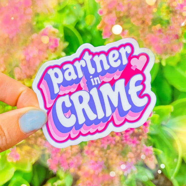 partner in crime, BFF, bestie, friend sticker, best friend gift, Hydro Sticker, good vibes Sticker, gift ideas, best friend birthday, bf