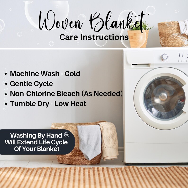 May include: Care instructions for a woven blanket. The instructions include machine washing in cold water on a gentle cycle, using non-chlorine bleach as needed, and tumble drying on low heat. The image also shows a washing machine and a basket with a blanket inside.