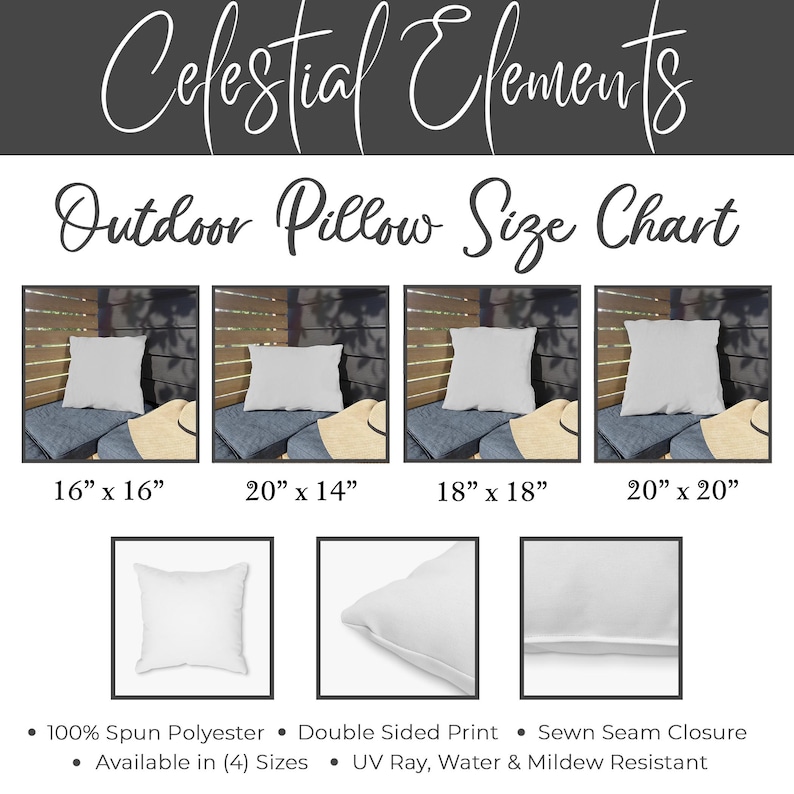 May include: An outdoor pillow size chart with the text "Celestial Elements." The chart displays four white pillows in different sizes: 16" x 16", 20" x 14", 18" x 18", and 20" x 20". Additional details include 100% spun polyester, double-sided print, and sewn seam closure.
