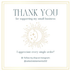 May include: A square thank you card with a gold border featuring the text THANK YOU for supporting my small business and I appreciate every single order. A gold celestial graphic of a crescent moon and stars is centered with an Instagram handle.