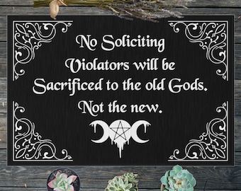 No Soliciting Doormat | Welcome Mat | Indoor/Outdoor Mat | Witchy Doormat | Dark Humor | Macabre | Gothic Doormat | Funny Doormat | Old Gods