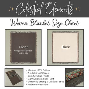 May include: A woven blanket size chart with images of the front and back of the blanket. The front is brown and the back is beige. The blanket has a colorful fringe. The text on the chart says "Celestial Elements: Woven Blanket Size Chart". The text also says "Front" and "Back" with descriptions of each side. The text also says "Made of 100% Cotton", "Available in (3) Sizes", "Colorful Edge Fringe", "Lightweight & Super Soft", "Extremely Strong & Durable Fabric", and "Machine Washable".