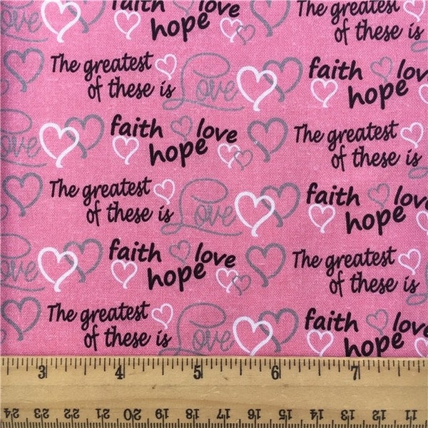 The Greatest of These is Faith, Hope and Love Cotton Fabric Quilting with wording