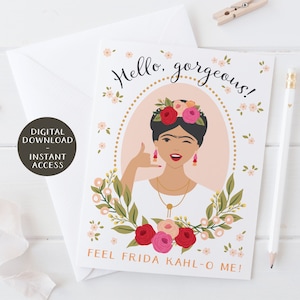 Tarjeta de felicitación imprimible con sus propias manos – Tamaño A2 y A7 – ¡Hola preciosa, siéntete Frida Kahl, o yo! Tarjeta de felicitación – Descarga digital instantánea – PGRT0166