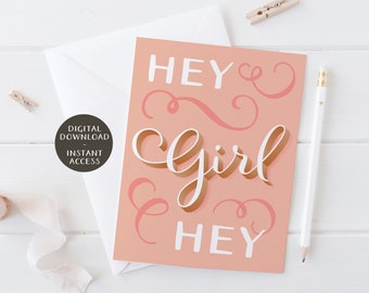 DIY Printable Greeting Card – A2 and A7 Size – Hey Girl Hey Greeting Card – Instant Digital Download – PGRT0087