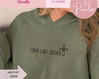 Love Like Jesus Hooded Sweatshirt, Christian Hooded Sweatshirt, Hoodie Christian Sayings, Gift for Christians, Minimalist Apparel Faith
