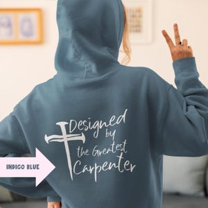 Designed by the Greatest Carpenter Jesus Hooded Sweatshirt Christian Men's Sweatshirts Christian Women's Sweatshirt Christian Apparel image 7