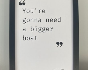 Jaws Movie Film Quote Print - 'You're gonna need a bigger boat' - Digital Download (A4 Size, Black and White) PDF Contemporary