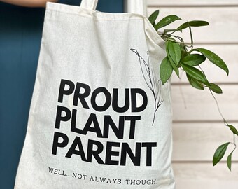 Proud Plant Parent %100 Cotton Tote Bag for Plant Lovers