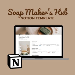 May include: A laptop displays a Notion template titled "Soap Maker's Hub." The screen shows a soap-making dashboard with batch details and low stock alerts. A black and white Notion logo is in the foreground. The words "Soap Maker's Hub" and "NOTION TEMPLATE" are at the top.