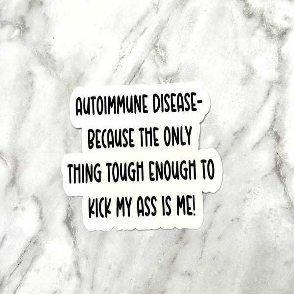 Autoimmune Disease Sticker • Invisible Illness Sticker • Spoonie • Chronic Illness Humor