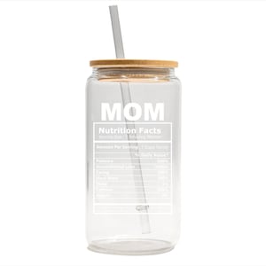 Mom Nutrition Fun Facts Iced Coffee Cup, Mommy Gift, Coffee Cup, Mothers Day Gift, 16oz Glass Bamboo Lid Cup Gift image 4